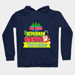 Be nice to the Repairman Santa is watching gift idea Hoodie